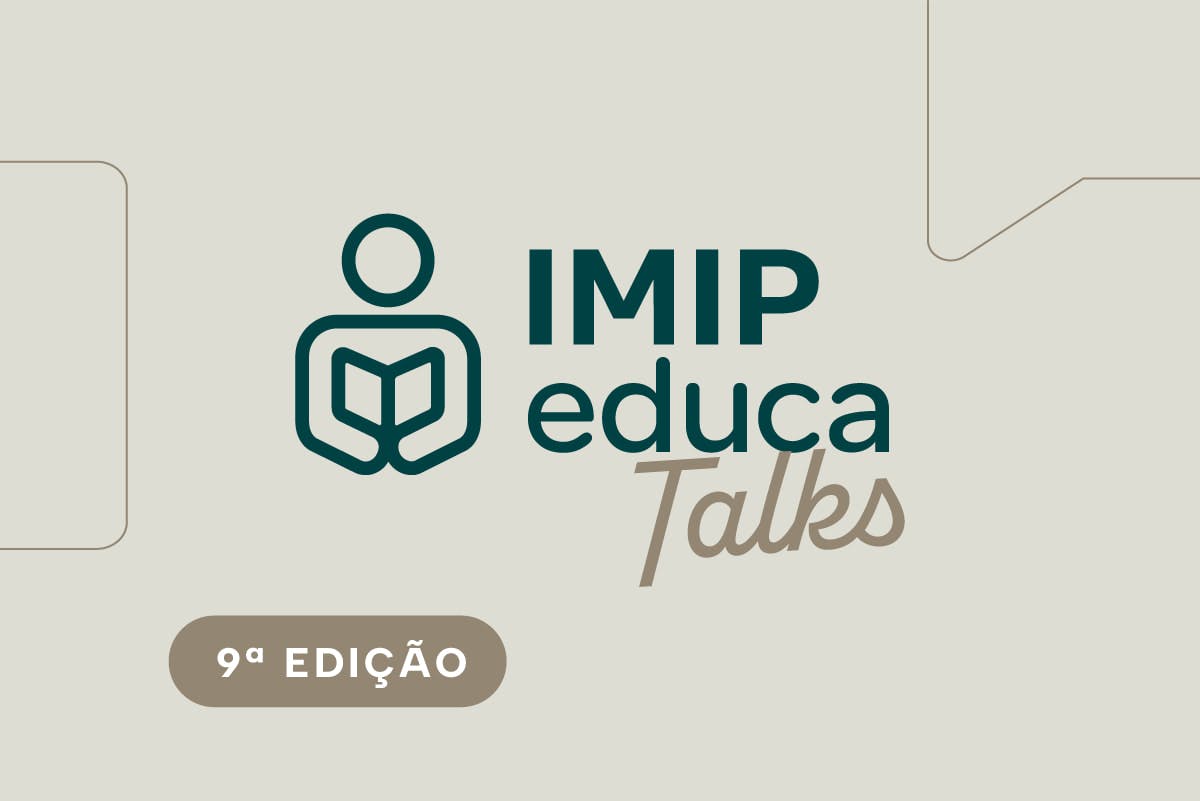 IMIP Educa Talks: 9ª Edição