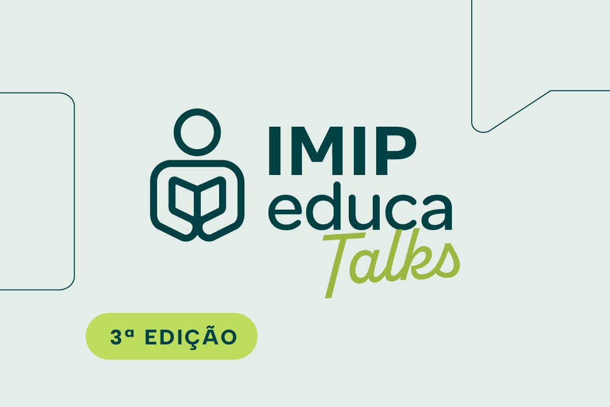 IMIP Educa Talks: 3ª Edição