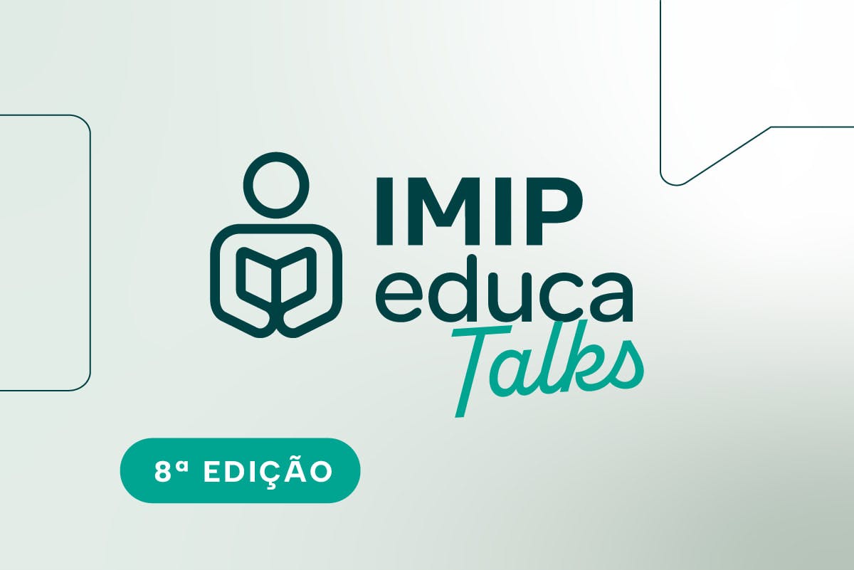 IMIP Educa Talks: 8ª Edição